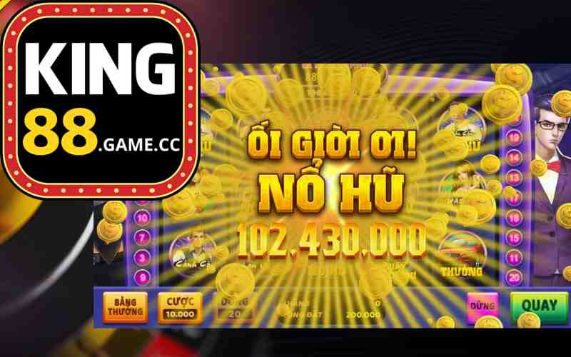 Nhà cái king88 giới thiệu Nổ hũ WG King88